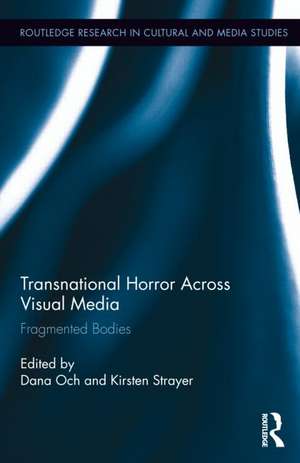 Transnational Horror Across Visual Media: Fragmented Bodies de Dana Och