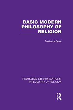 Basic Modern Philosophy of Religion de Frederick Ferré