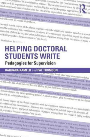 Helping Doctoral Students Write: Pedagogies for supervision de Barbara Kamler