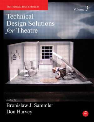 Technical Design Solutions for Theatre Volume 3 de Ben Sammler