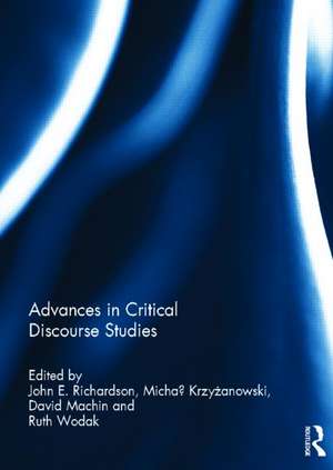 Advances in Critical Discourse Studies de John Richardson