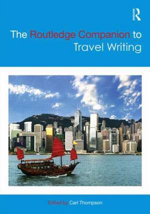 The Routledge Companion to Travel Writing de Carl Thompson