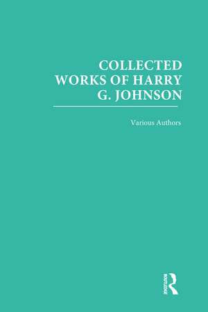 Collected Works of Harry G. Johnson de Harry G. Johnson