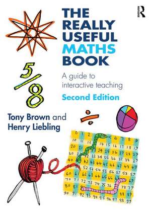 The Really Useful Maths Book: A guide to interactive teaching de Tony Brown