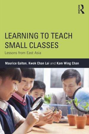 Learning to Teach Small Classes: Lessons from East Asia de Maurice Galton