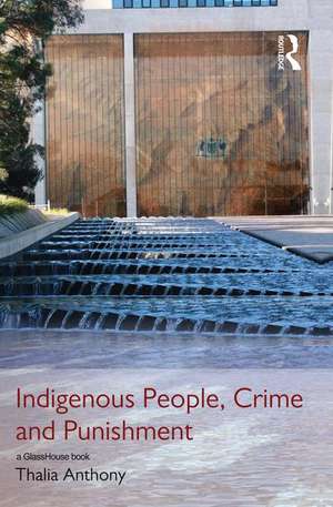 Indigenous People, Crime and Punishment de Thalia Anthony