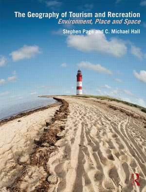 The Geography of Tourism and Recreation: Environment, Place and Space de C. Michael Hall