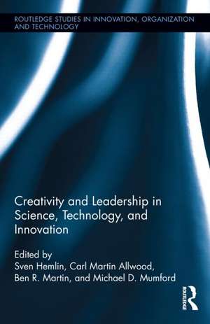 Creativity and Leadership in Science, Technology, and Innovation de Sven Hemlin