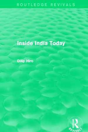 Inside India Today (Routledge Revivals) de Dilip Hiro