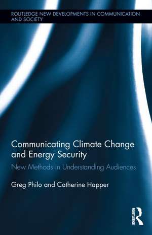 Communicating Climate Change and Energy Security: New Methods in Understanding Audiences de Greg Philo