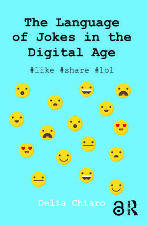 The Language of Jokes in the Digital Age: Viral Humour de Delia Chiaro