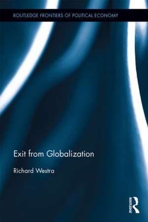 Exit from Globalization de Richard Westra