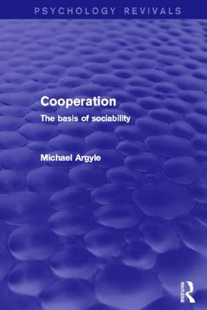 Cooperation: The Basis of Sociability de Michael Argyle