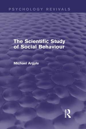 The Scientific Study of Social Behaviour (Psychology Revivals) de Michael Argyle