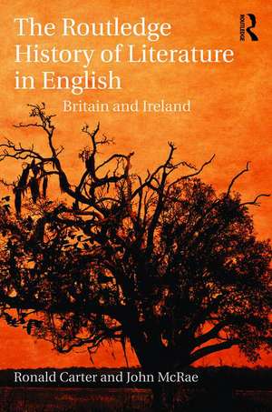 The Routledge History of Literature in English: Britain and Ireland de Ronald Carter