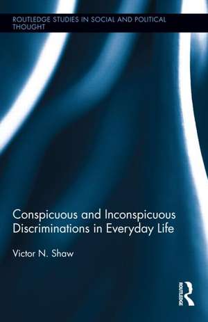 Conspicuous and Inconspicuous Discriminations in Everyday Life de Victor N. Shaw