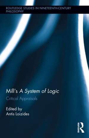 Mill's A System of Logic: Critical Appraisals de Antis Loizides