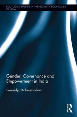 Gender, Governance and Empowerment in India de Sreevidya Kalaramadam