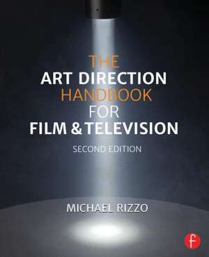 The Art Direction Handbook for Film & Television de Michael Rizzo