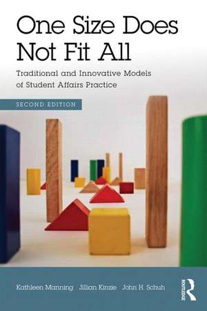 One Size Does Not Fit All: Traditional and Innovative Models of Student Affairs Practice de Kathleen Manning