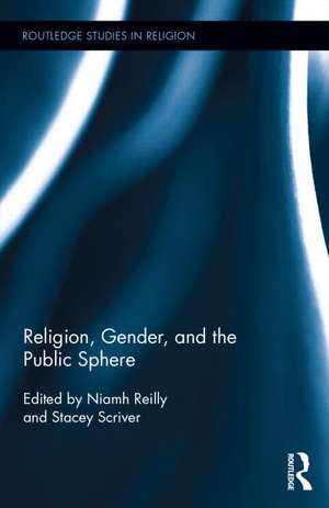 Religion, Gender, and the Public Sphere de Niamh Reilly