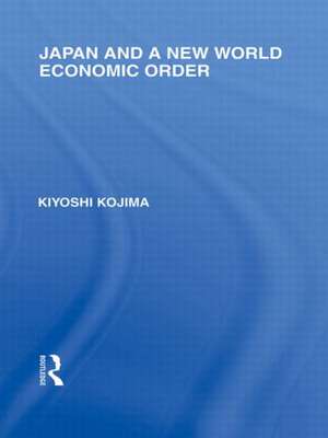 Japan and a New World Economic Order de Kyoshi Kojima