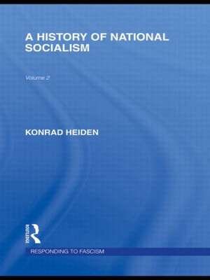 A History of National Socialism (RLE Responding to Fascism) de Konrad Heiden