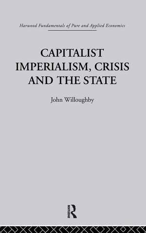 Capitalist Imperialism, Crisis and the State de J. Willoughby