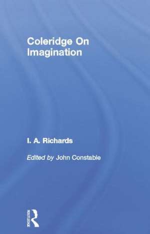 Coleridge on Imagination V 6: Case Studies from East to West de Ia Richards