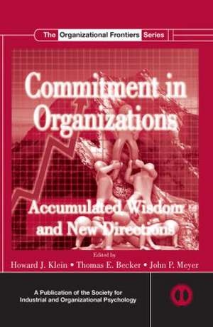 Commitment in Organizations: Accumulated Wisdom and New Directions de Howard J. Klein