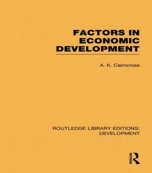 Factors in Economic Development de A. K. Cairncross