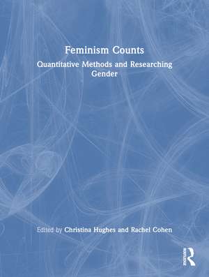 Feminism Counts: Quantitative Methods and Researching Gender de Christina Hughes