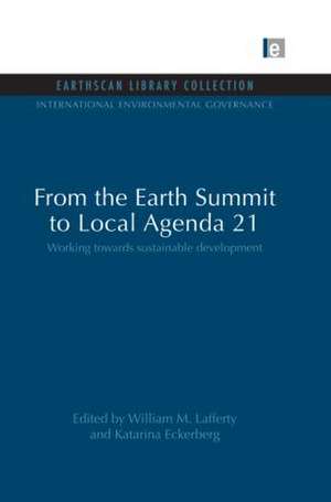 From the Earth Summit to Local Agenda 21: Working towards sustainable development de William M. Lafferty