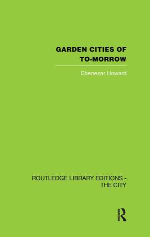 Garden Cities of To-Morrow de Ebenezer Howard