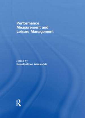 Performance Measurement and Leisure Management de Konstantinos Alexandris