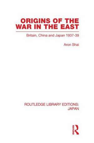 Origins of the War in the East de Aron Shai