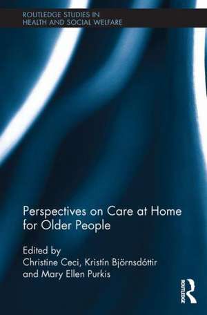 Perspectives on Care at Home for Older People de Christine Ceci