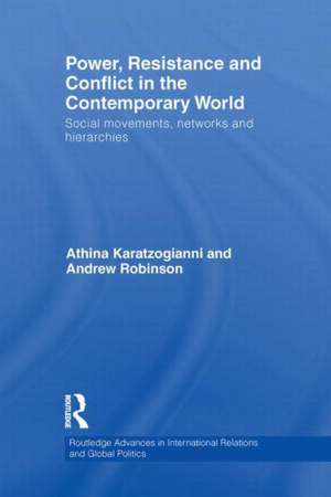 Power, Resistance and Conflict in the Contemporary World: Social movements, networks and hierarchies de Athina Karatzogianni