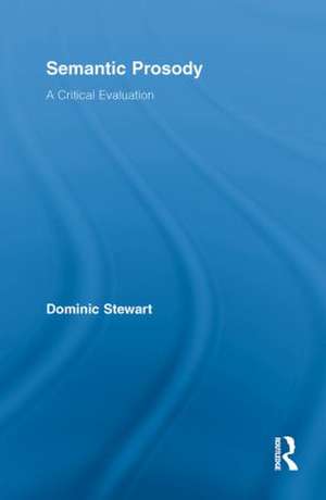 Semantic Prosody: A Critical Evaluation de Dominic Stewart