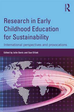 Research in Early Childhood Education for Sustainability: International perspectives and provocations de Julie Davis