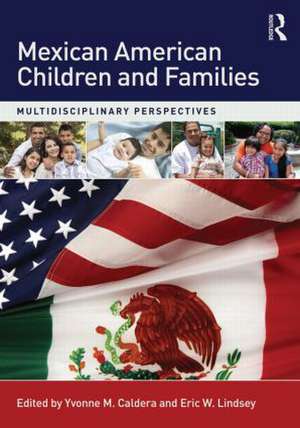 Mexican American Children and Families: Multidisciplinary Perspectives de Yvonne M. Caldera