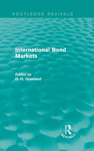 International Bond Markets (Routledge Revivals) de David Gowland