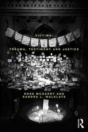 Victims: Trauma, testimony and justice de Ross McGarry