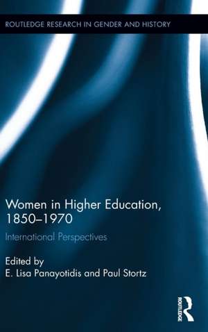 Women in Higher Education, 1850-1970: International Perspectives de E. Lisa Panayotidis