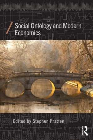 Social Ontology and Modern Economics de Stephen Pratten