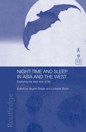 Night-time and Sleep in Asia and the West: Exploring the Dark Side of Life de Lodewijk Brunt