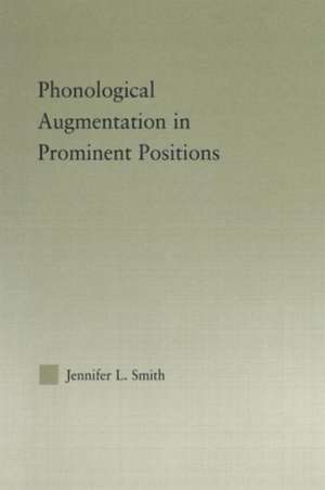 Phonological Augmentation in Prominent Positions de Jennifer L. Smith