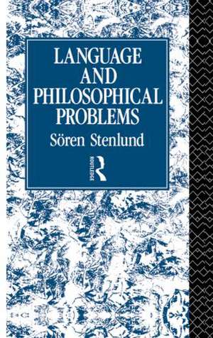 Language and Philosophical Problems de Sören Stenlund