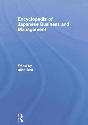 Encyclopedia of Japanese Business and Management de Allan Bird