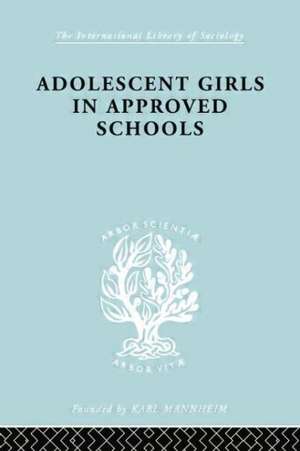 Adolescent Girls in Approved Schools de Helen J. Richardson